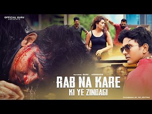 Rab Na Kare Ke Ye Zindagi | Gangster Love Story | New Hindi Song 2023 | Official Guru