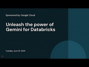 Sponsored by: Google Cloud | Unleash the power of Gemini for Databricks