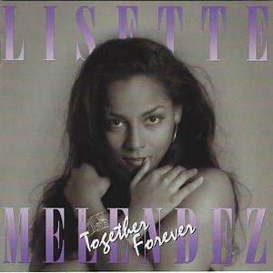 Lisette Melendez - Together Forever