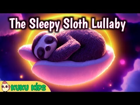 🦥 Sleepy Sloth Lullaby | Relaxing Bedtime Song for Kids | Original Lullabies