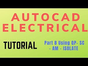 Autocad electrical Tutorial Part 8 Using QP, SC, AM, ISOLATE