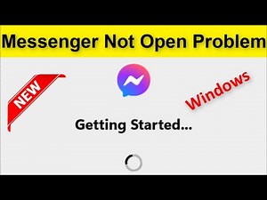 Facebook Messenger - Not Open Problem - Getting Started - Keeps Loading - Windows 11 / 10 / 8