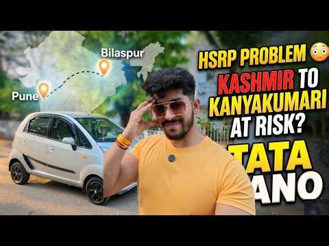 Tata Nano HSRP Problem 😳 Kashmir to Kanyakumari Trip At Risk? I am In Chhattisgarh Number In Pune
