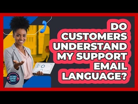 Do Customers Understand My Support Email Language?