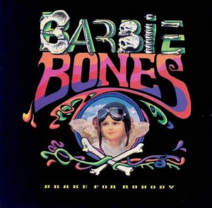 Brake for Nobody - Barbie Bones | Album | AllMusic
