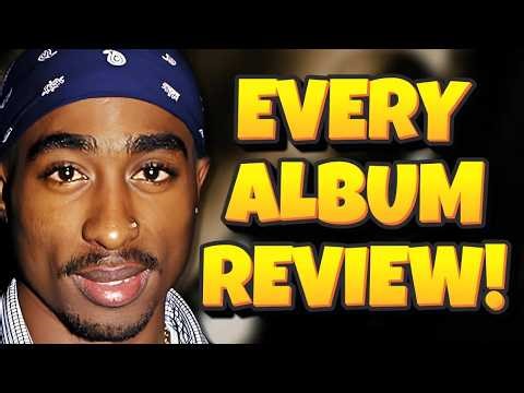 2pac ENTIRE Discography Reviewed! (1991–2006)