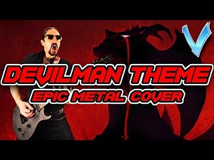 DEVILMAN CRYBABY - Devilman No Uta [EPIC METAL COVER] (Little V)