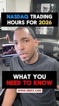 NASDAQ Trading Hours for 2026 | What You Need To Know