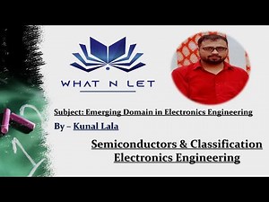 Semiconductor & Classification | P-Type | N-Type | Impurity | Electronics Engineering | Gate |