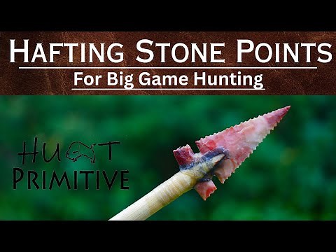 The BEST How-To Hafting Stone Points