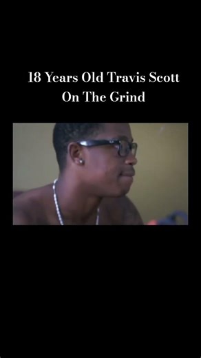 18 Years Old Travis Scott On The Grind 😯 | #travisscott