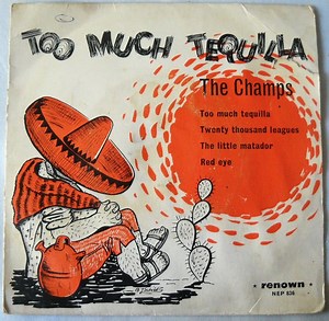 The Champs - Too Much Tequila