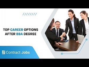 Top career options after Bachelor of Business Administration (BBA) Degree | Contract Jobs