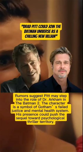 “Brad Pitt Could Join The Batman Universe as a Chilling New Villain”