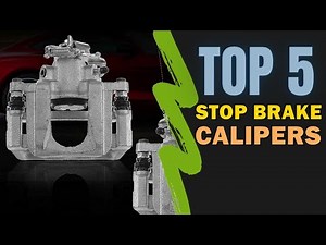 Best Stop Brake Calipers 2024-2025 🔥 Top 5 Best Stop Brake Caliper Reviews