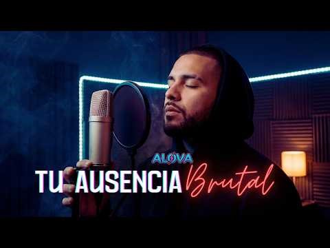Alova — Tu Ausencia Brutal | R&B EMOCIONAL × REGGAETÓN MELÓDICO × RAP SENTIMENTAL