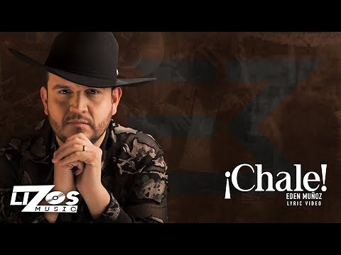 Eden Muñoz - Chale (Lyric Video)