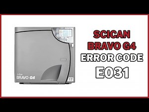 SciCan Bravo G4 Error Code E031