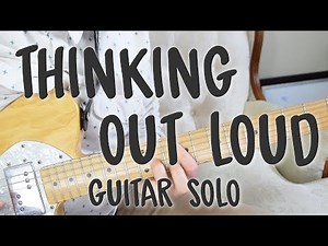 "Thinking Out Loud" Guitar Solo Tutorial | Double Stops, Bends, Slides, 3rds and more!