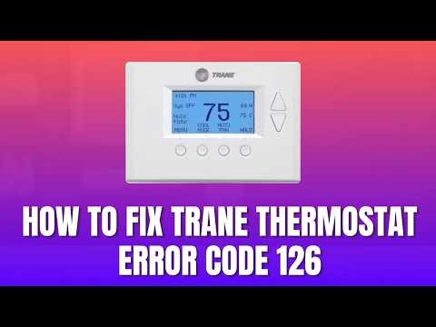 How to Fix Trane Thermostat Error Code 126 2026