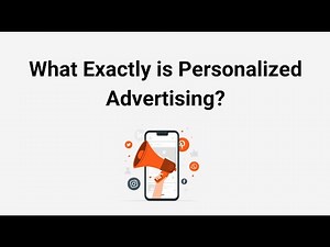 Video 2: What Exactly is Personalized Advertising?