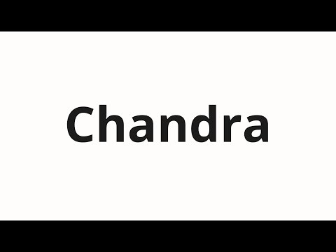 How to pronounce Chandra