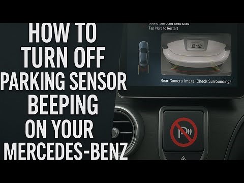 How to Turn Off Parking Sensor Beeping on Your 2025 Mercedes-Benz (Front & Rear)