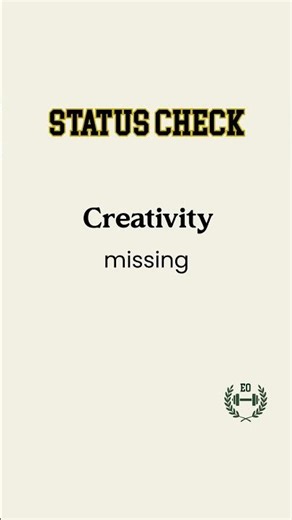 Status Check: Creativity | Effort Optional