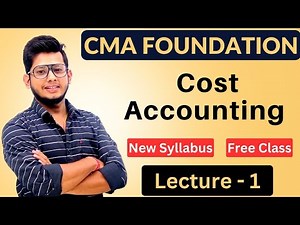 CMA Foundation Cost Accounting | Lecture 1 || CMA Foundation Free Classes🔥