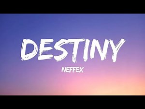 "Destiny"- NEFFEX | (Lyrics)