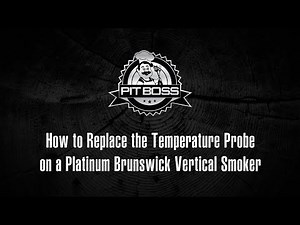 How to Replace the RTD Temperature Probe on a Pit Boss Platinum Brunswick Vertical Smoker