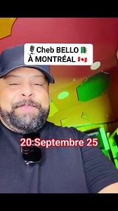 Cheb Bello À Montréal 🇩🇿🎙🇨🇦 #chebbello #algerie #maroc #Tunisie #music #fashion | LES ALGERIENS DE MONTREAL