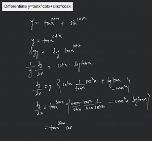 Differentiate y=tanx^cotx sinx^cosx... | Filo