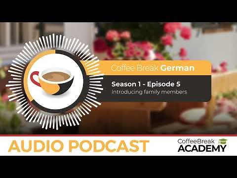 Introducing family members in German | Coffee Break German Podcast S1E05