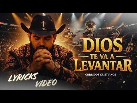 DIOS TE VA A LEVANTAR 🙏 | Playlist de Corridos Cristianos de Fe, Esperanza y Superación