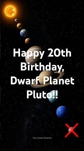 Happy 20th Birthday, Dwarf Planet Pluto!!