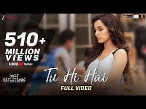 Tu Hi Hai - Full Video | Half Girlfriend | Arjun Kapoor & Shraddha Kapoor | Rahul Mishra