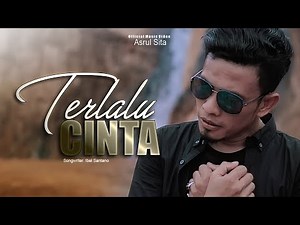 Slowrock 2021 - Asrul Sita - Terlalu Cinta (Official Music Video)