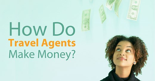 How Do Travel Agents Make Money?