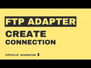How to Create an FTP Adapter Connection in Oracle Integrarion 3, FTP / SFTP, file server, OIC 3
