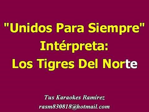 Karaoke Unidos Para Siempre Los Tigres Del Norte