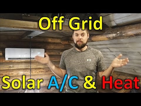 Off Grid Solar Powered AC and Heat