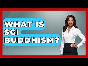 What Is SGI Buddhism? - Spiritual Universe Unlocked