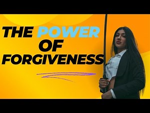 The Power of Forgiveness