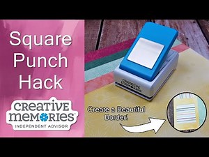 Square Punch Hack Simple Creative Memories Border