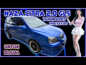NAZA CITRA 2.0 GLS (AUTO) TAHUN 2007 UNTUK DIJUAL