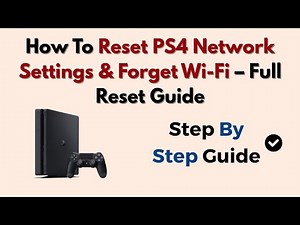 How To Reset PS4 Network Settings & Forget Wi-Fi – Full Reset Guide