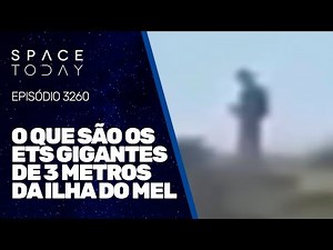 ETS GIGANTES DE 3 METROS DE ALTURA NA ILHA DO MEL?