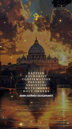 The 7 Catholic Sacraments ✝️ #jesuschrist #newtestament #catholic #vatican #faith #love #sacraments