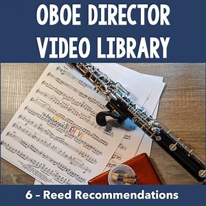 Oboe Director Video Library: 6 - Reed Recommendations